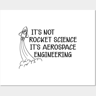 Aerospace Engineer - It's not rocket science It's aerospace engineering Posters and Art